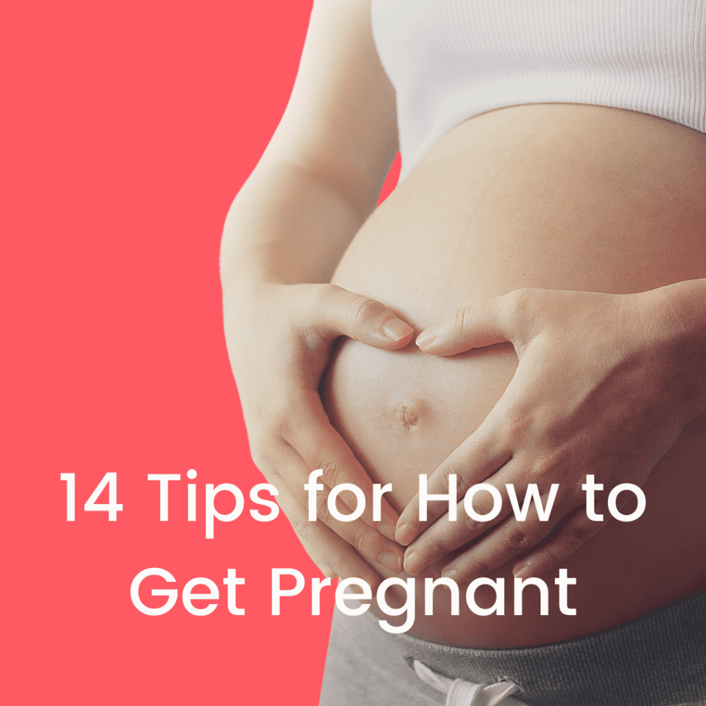 14 Tips for How to Get Pregnant