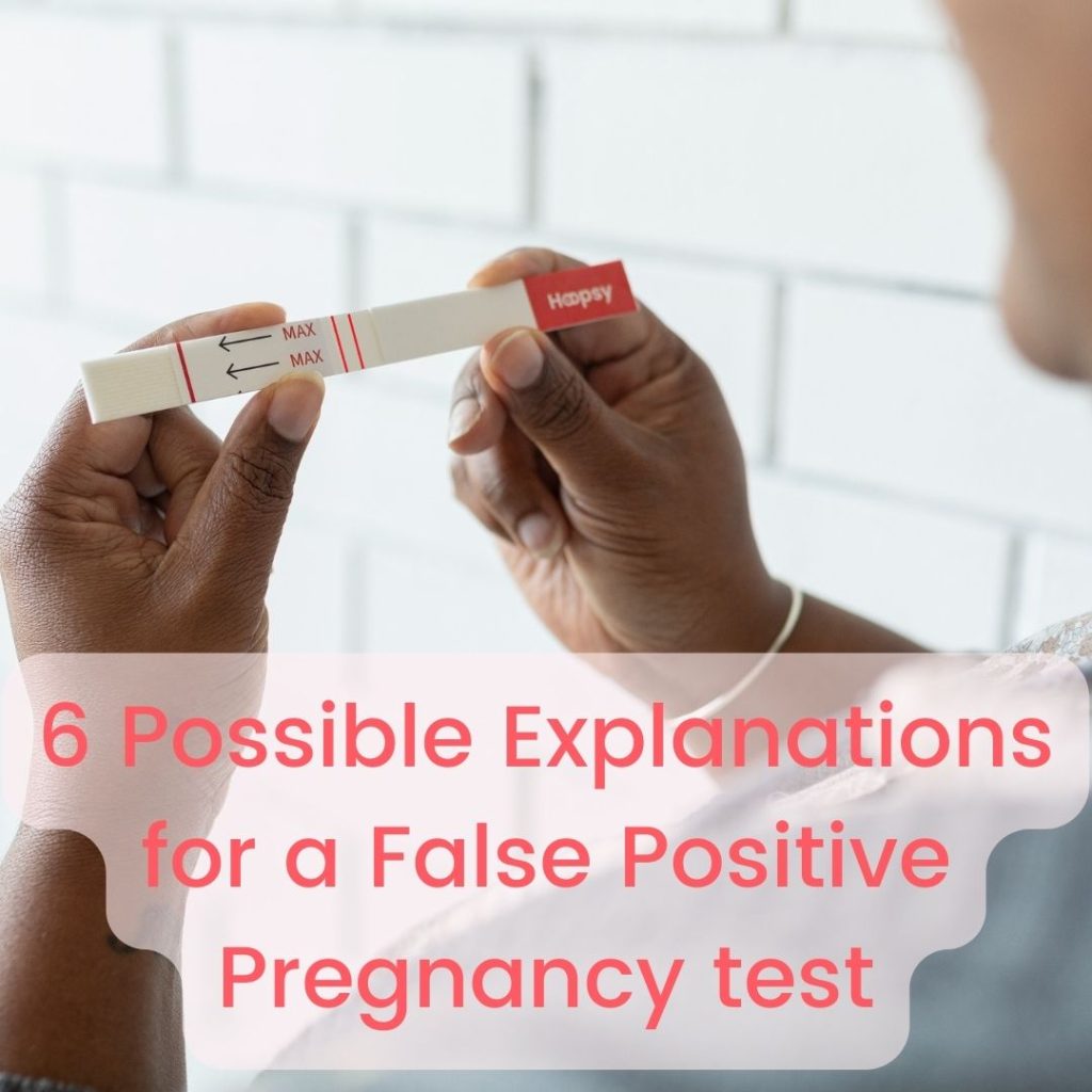 6 Possible Explanations for a False Positive Pregnancy test