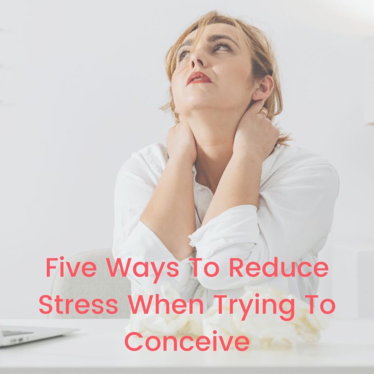 Five Ways To Reduce Stress When Trying To Conceive