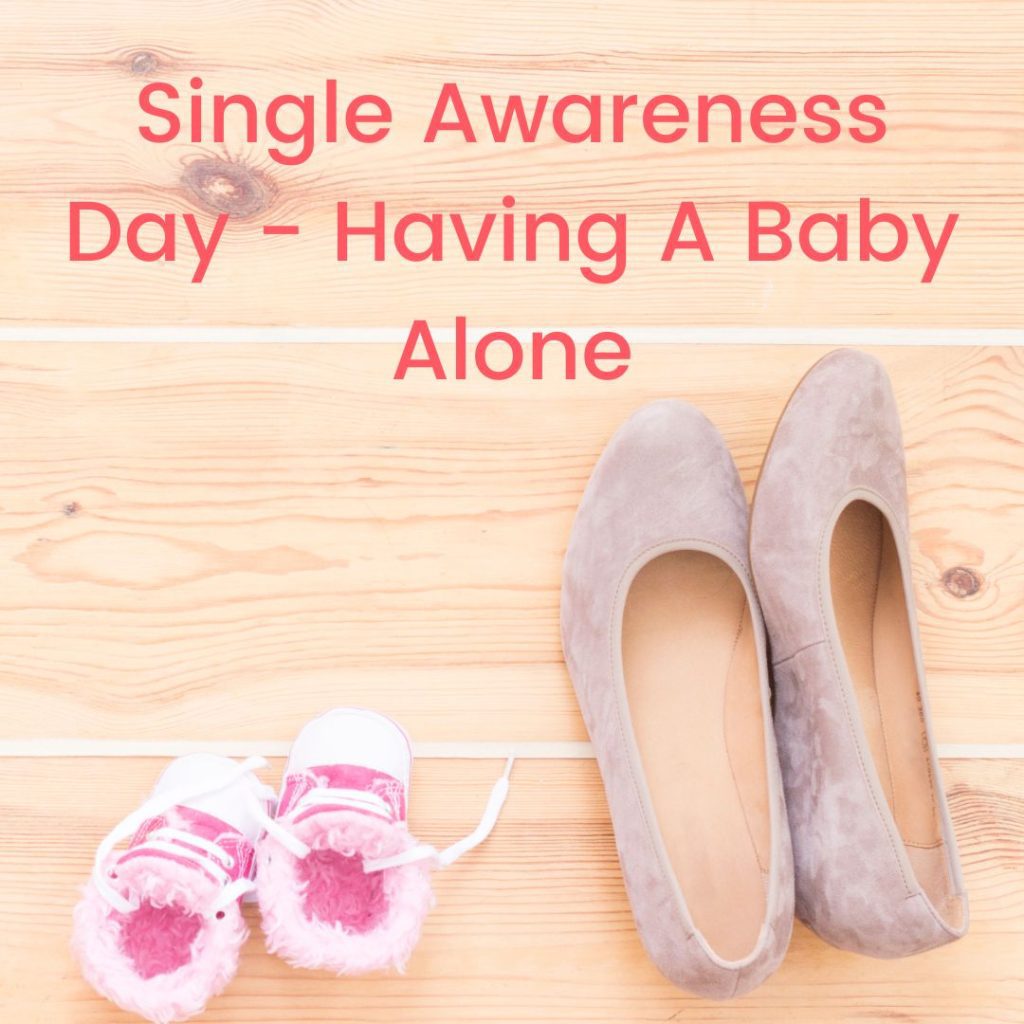 Single Awareness Day - Having A Baby Alone