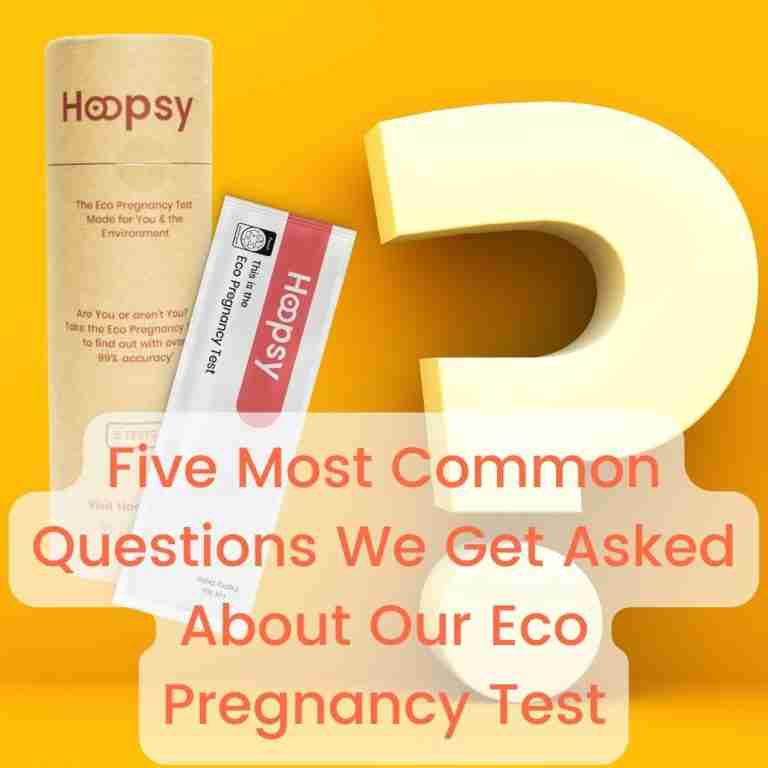 Five Most Common Questions We Get Asked About Our Eco Pregnancy Test