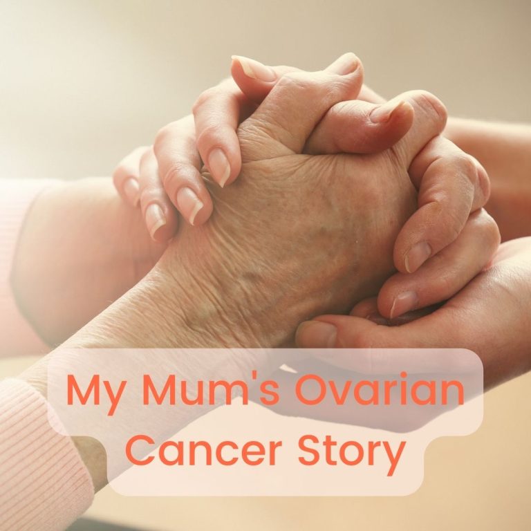 My Mum's Ovarian Cancer Story