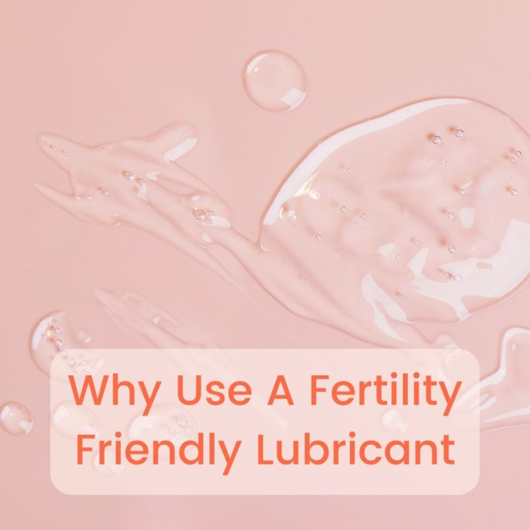 Why Use A Fertility Friendly Lubricant