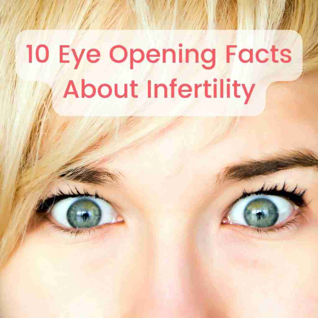 10 Eye Opening Facts About Infertility