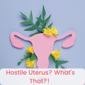 Hostile Uterus? What's That? Feature Image